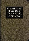 Charter of the Morris Canal and Banking Company