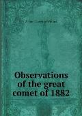 Observations of the great comet of 1882