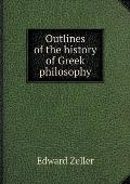 Outlines of the history of Greek philosophy