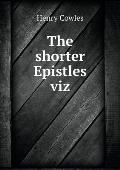The shorter Epistles viz