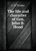The life and character of Gen. John B. Hood