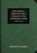 Franch?re's Narrative of a voyage to the northwest coast 1811-1814