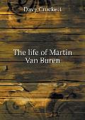 The life of Martin Van Buren