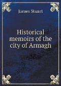 Historical memoirs of the city of Armagh