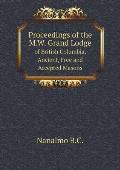 Proceedings of the M.W. Grand Lodge of British Columbia, Ancient, Free and Accepted Masons