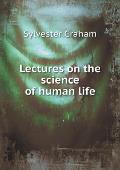 Lectures on the science of human life