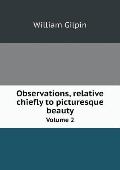 Observations, relative chiefly to picturesque beauty Volume 2