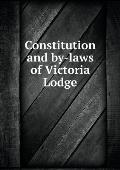 Constitution and by-laws of Victoria Lodge