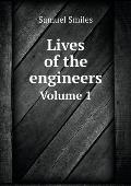 Lives of the Engineers Volume 1