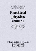 Practical physics Volume 1