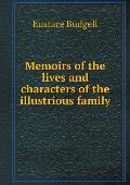 Memoirs of the lives and characters of the illustrious family