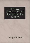 The Lyon Office and the Marjoribanks family