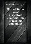 United States local inspectors examination of masters and mates