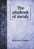 The playbook of metals