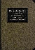 The master builders a record of the construction of the world's highest commercial structure