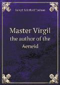 Master Virgil the author of the Aeneid