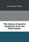 The history of passive obedience since the Reformation