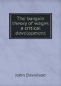 The bargain theory of wages a critical development