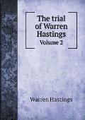 The trial of Warren Hastings Volume 2