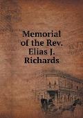 Memorial of the Rev. Elias J. Richards
