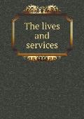 The lives and services