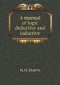 A manual of logic deductive and inductive