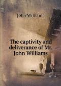 The captivity and deliverance of Mr. John Williams