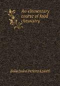 An elementary course of food chemistry