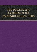 The Doctrine and discipline of the Methodist Church, 1886