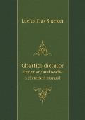 Chartier dictator dictionary and reader a dictation manual