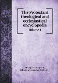 The Protestant theological and ecclesiastical encyclopedia Volume 1