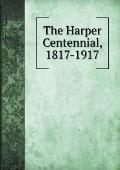 The Harper Centennial, 1817-1917