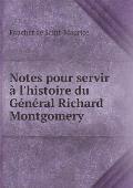 Notes pour servir ? l'histoire du G?n?ral Richard Montgomery
