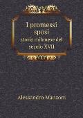 I promessi sposi storia milanese del secolo XVII