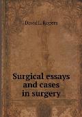 Surgical essays and cases in surgery