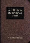 A collection of chirurgical tracts
