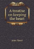 A treatise on keeping the heart