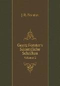 Georg Forster's S?mmtliche Schriften Volume 2
