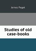 Studies of old case-books