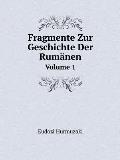 Fragmente Zur Geschichte Der Rum?nen Volume 1
