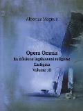 Opera Omnia Ex Editione lugdunensi religiose Castigata. Volume 18