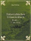 Hohenlohisches Urkundenbuch Band I. 1153-1310