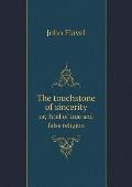 The touchstone of sincerity or, Trial of true and false religion