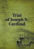Trial of Joseph N. Cardinal