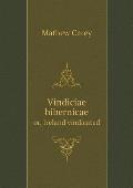 Vindiciae hibernicae or, Ireland vindicated