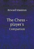The Chess - player's Companion