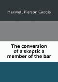 The conversion of a skeptic a member of the bar