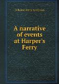 A narrative of events at Harper's Ferry