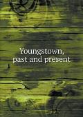 Youngstown, past and present