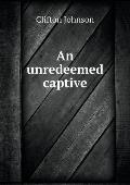 An unredeemed captive